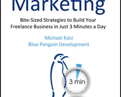 AWAI — 3-Minute Marketing: Bite-Sized Strategies to Build Your Freelance Business in Just 3 Minutes a Day